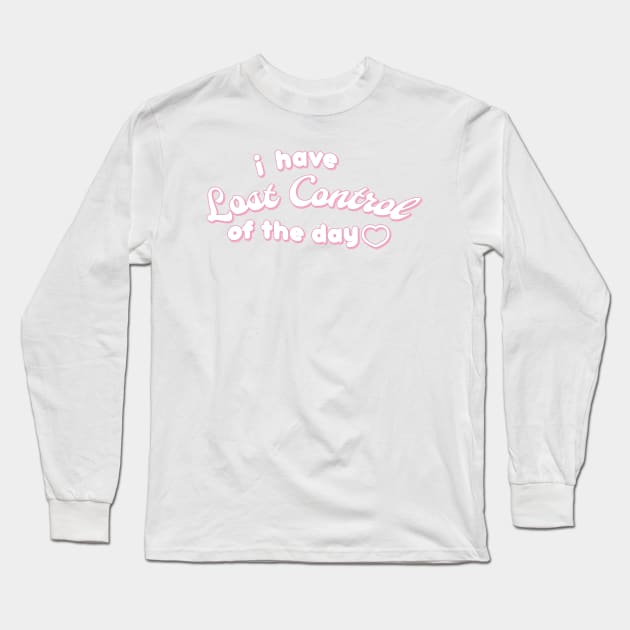 i have lost control of today Long Sleeve T-Shirt by suzukichi